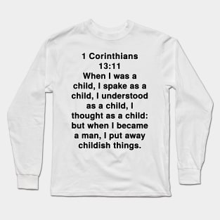 1 Corinthians 13:11  King James Version (KJV) Bible Verse Typography Long Sleeve T-Shirt